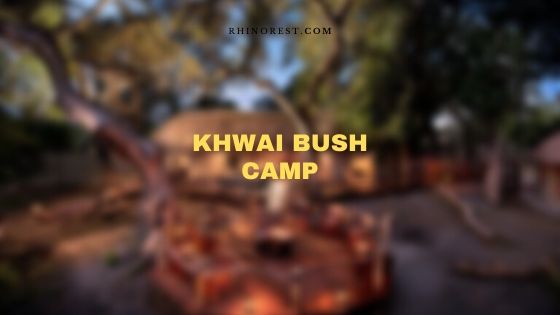 Khwai Bush Camp